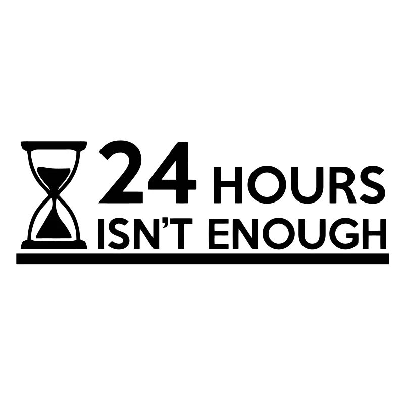 24 Hours Is not Enough - short long infinity