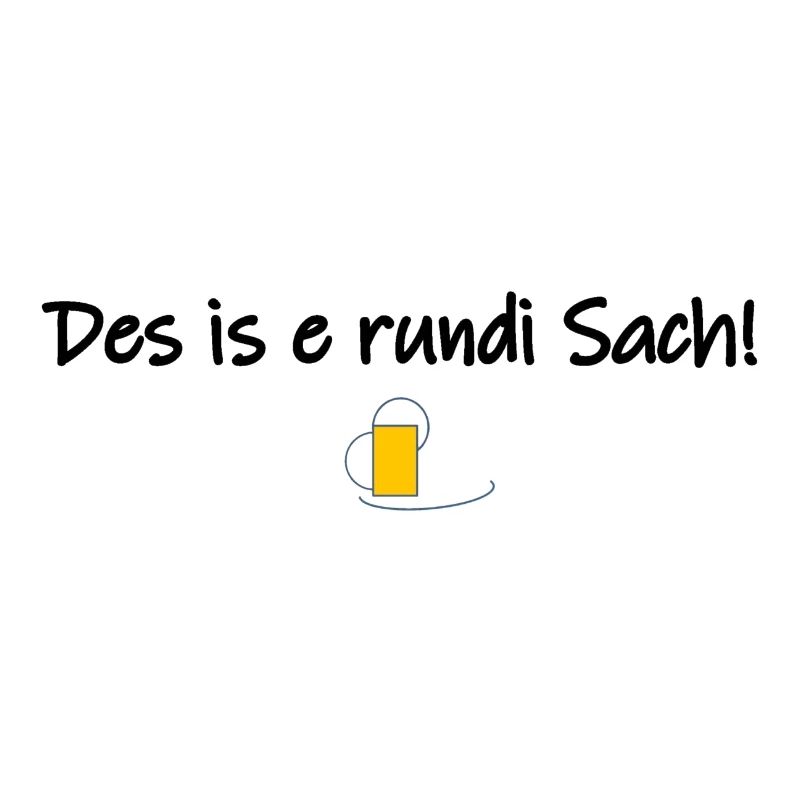 Des is e rundi Sach
