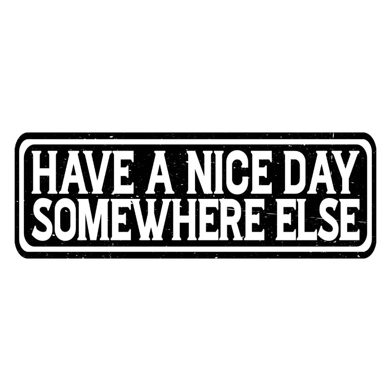 Have A Nice Day Somewhere Else 15