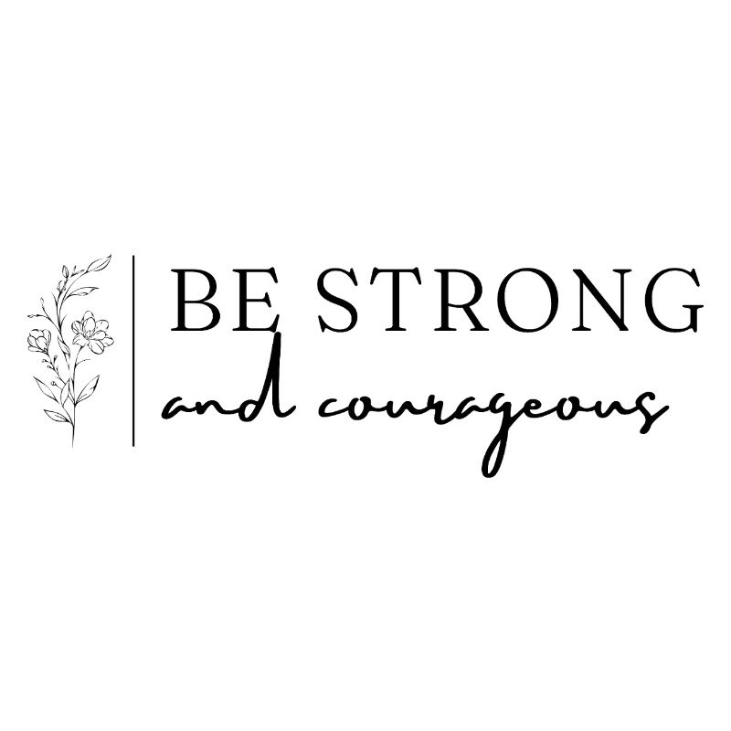 Strong and courageous