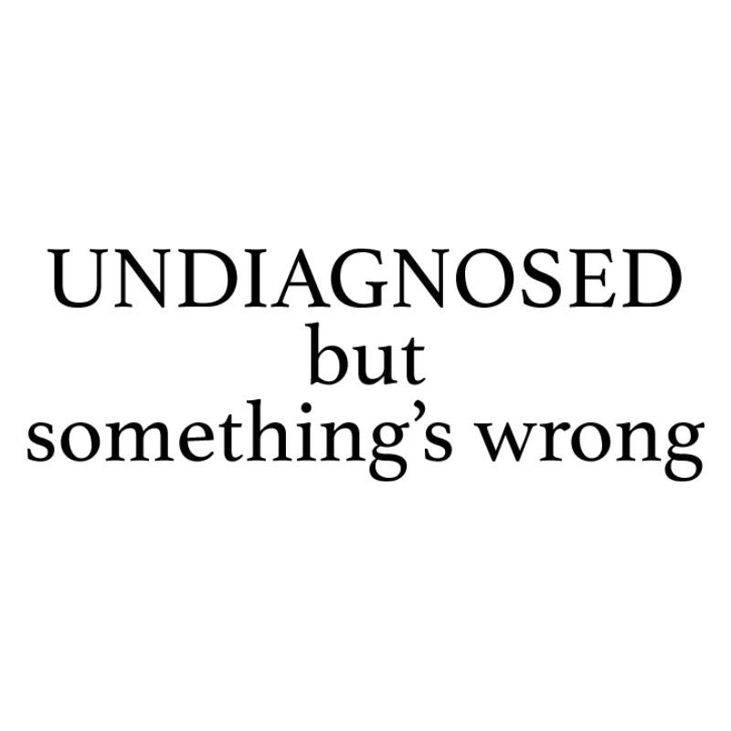 undiagnosed
