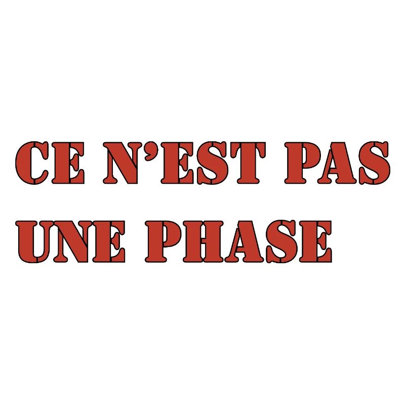 IT'S NOT A PHASE