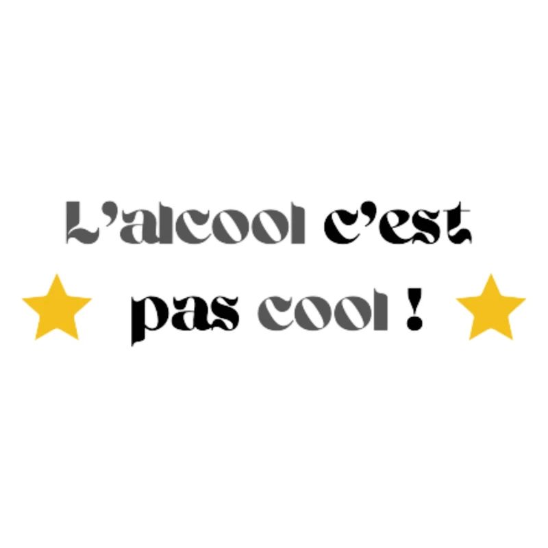 L'alcool c'est pas cool !