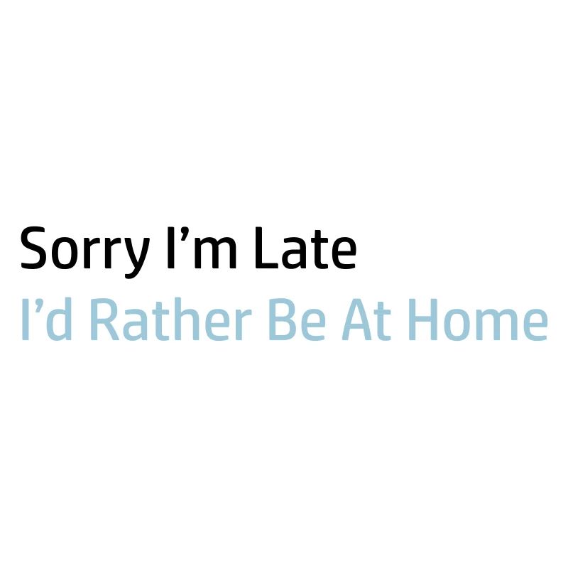 Sorry I'm Late