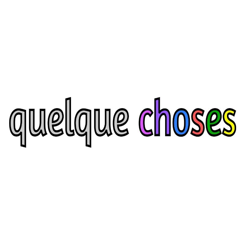 Quelques choses