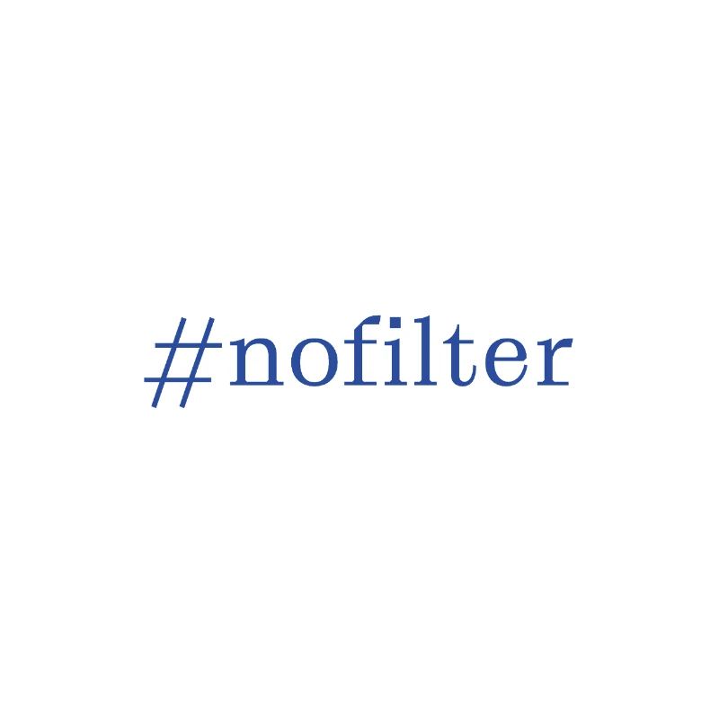 Hashtag nofilter / #nofilter