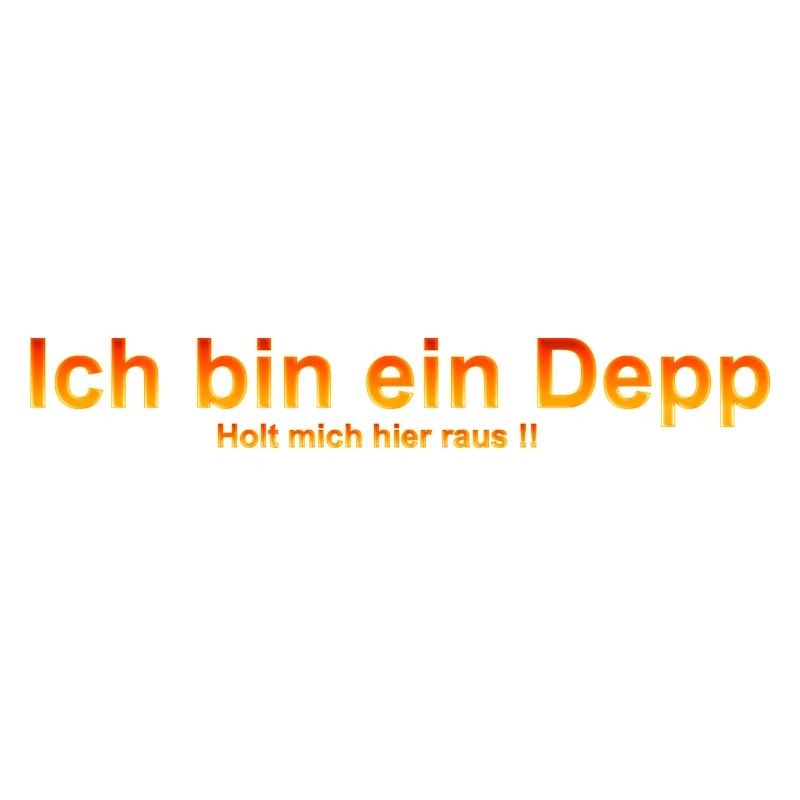 ich bin ein depp