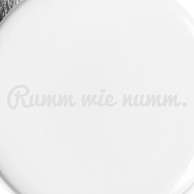 Rumm wie numm weiß