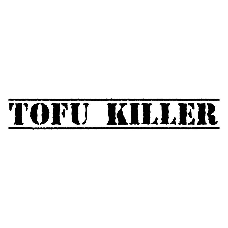 TOFU-KILLER