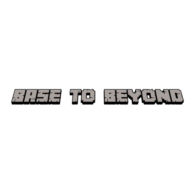 Base to Beyond