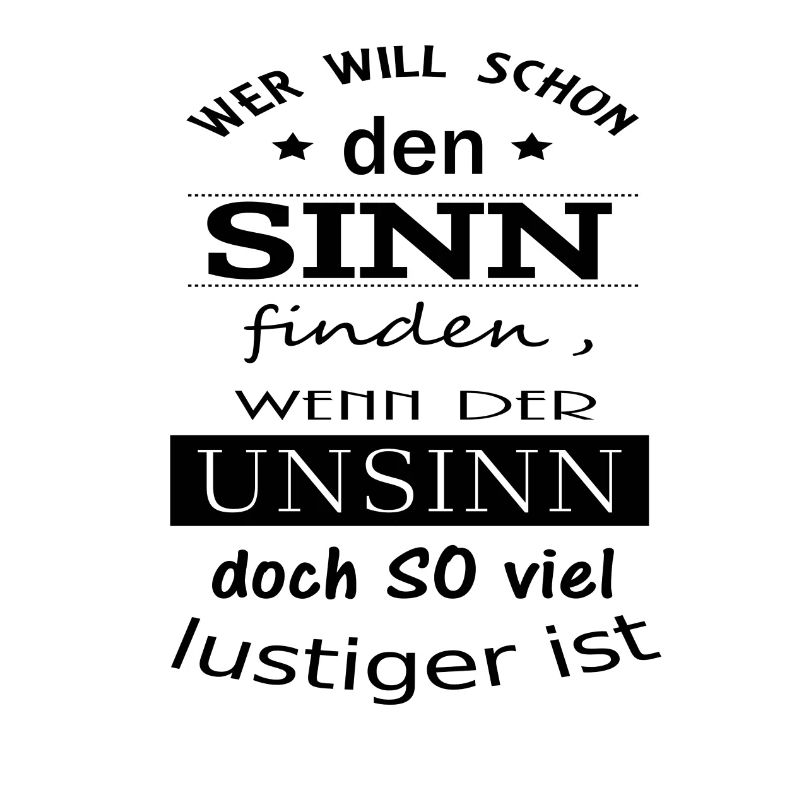 Sinn oder Unsinn Spruch