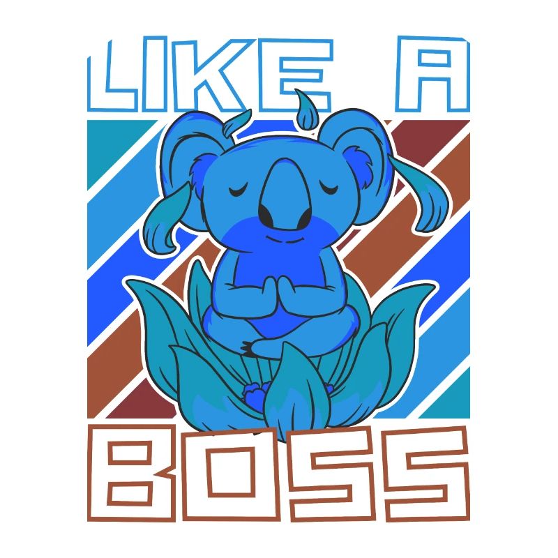Like a Boss - Meditating Koala Bear Saying