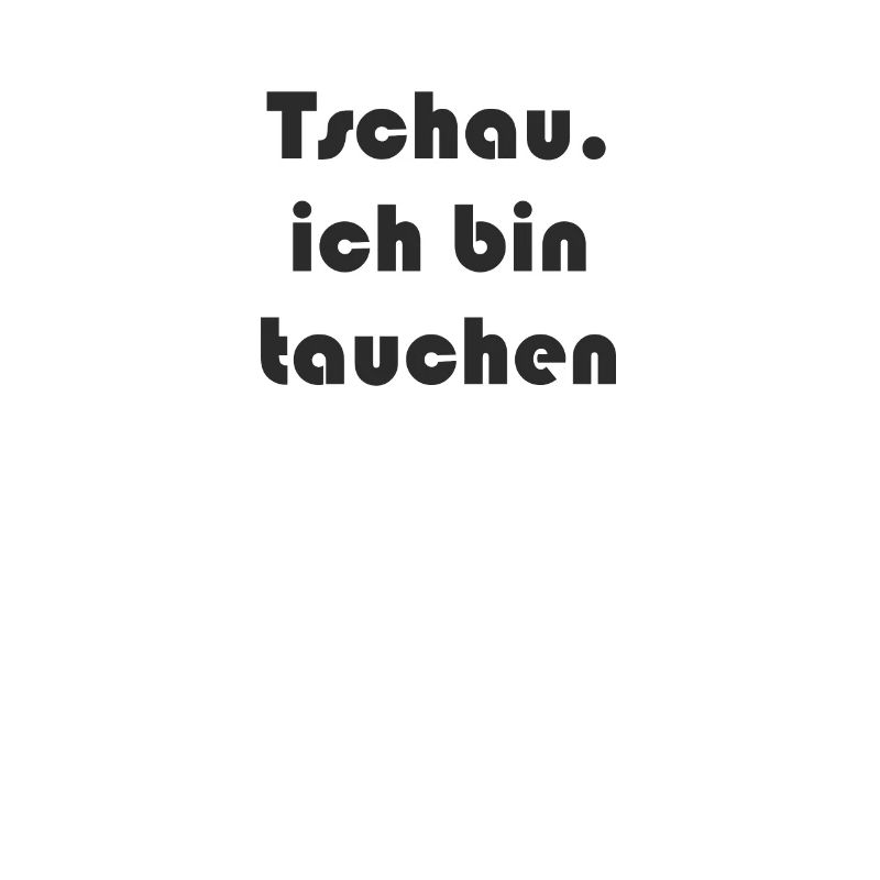 Tauchen - Tschau ich bin tauchen