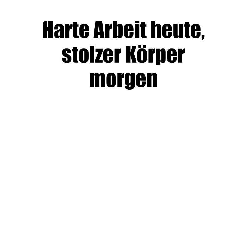 Fitness - Harte Arbeit heute, stolzer Körper