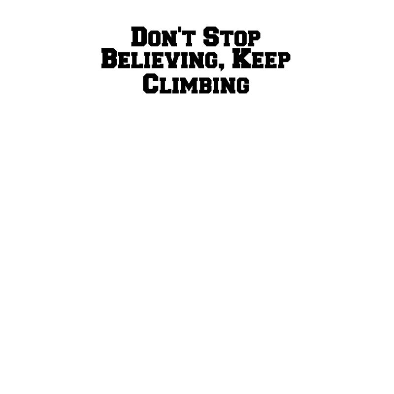 Hiking - Don't Stop Believing, Keep Climbing