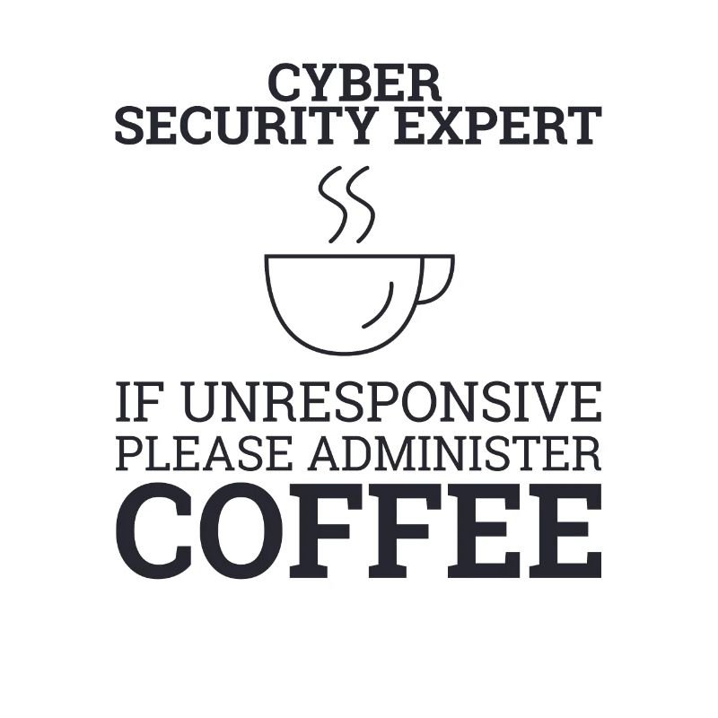 "Cyber Security Expert Coffee | Hacker"