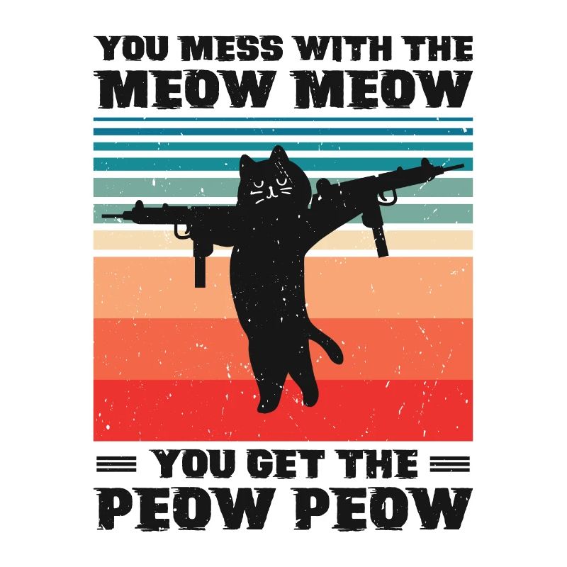 Don’t Mess Withe The Meow Meow Cat Shooting Gun