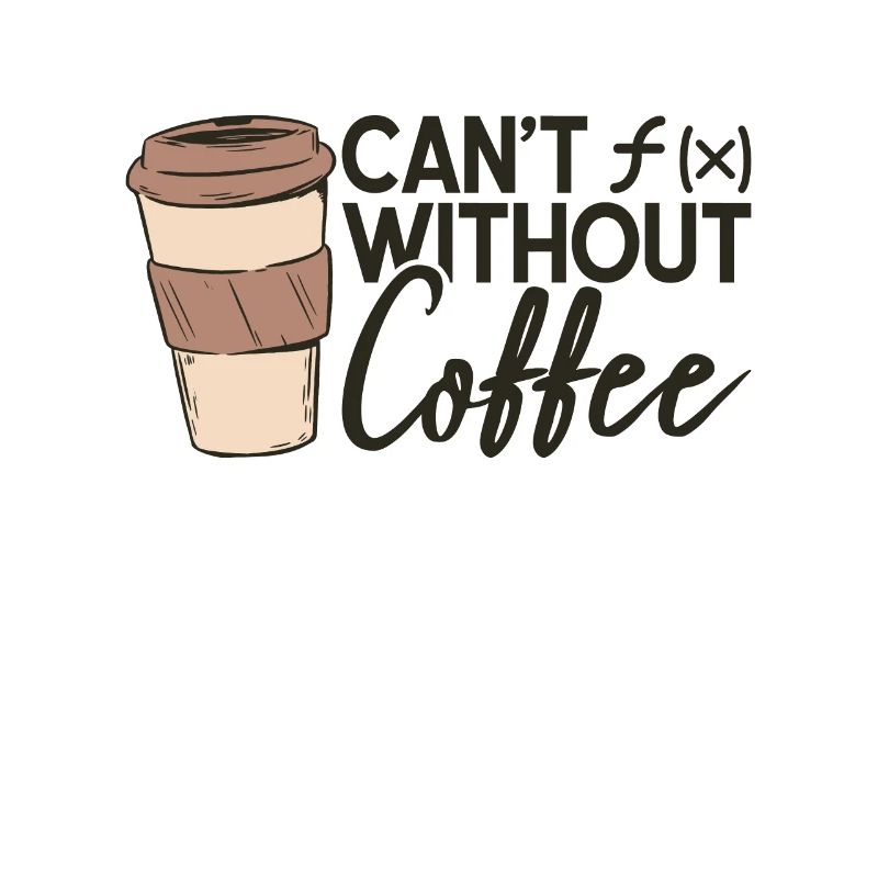 Math Coffee Mathematics Function Coffee Lover