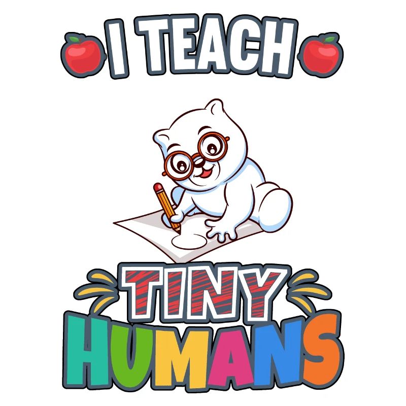 I Teach Tiny Humans Elementary School Teacher