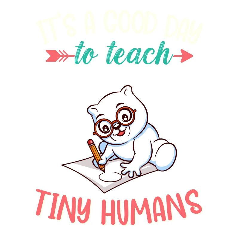 Good Day To Teach Tiny Humans Elementary Teacher