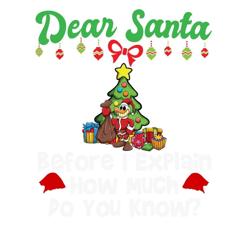 Dear Santa Before I Explain How Much Do You Know