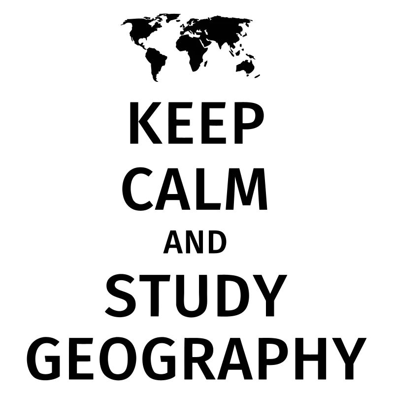 keep calm and study geography