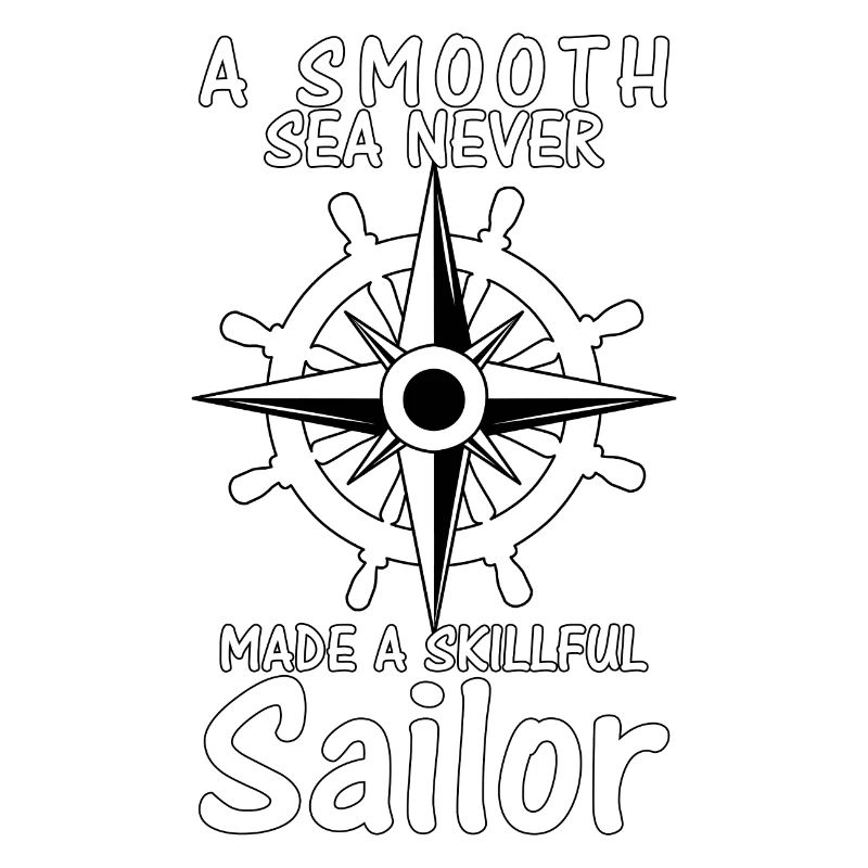 A smooth sea never made a skillful sailor
