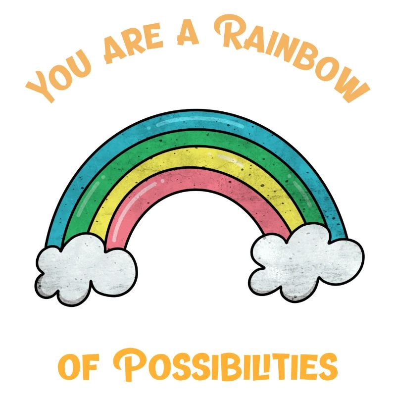 Du bist ein Regenbogen der Möglichkeiten. Positive Worte