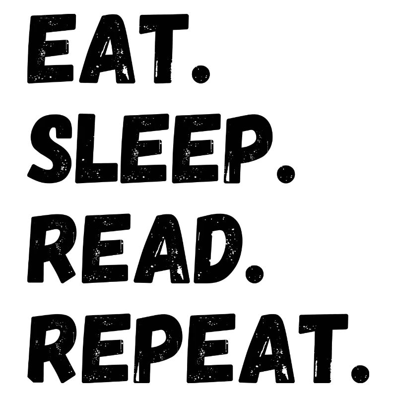 Manger Dormir Lire Répéter