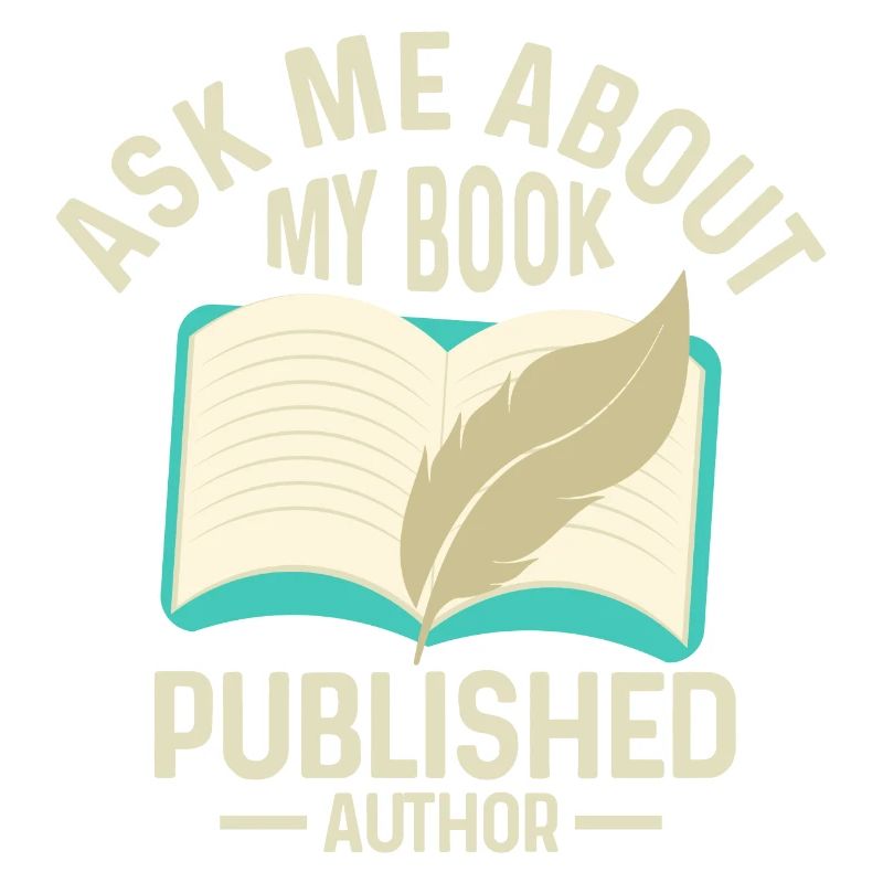 Ask Me About My Book Published Author Writer Book