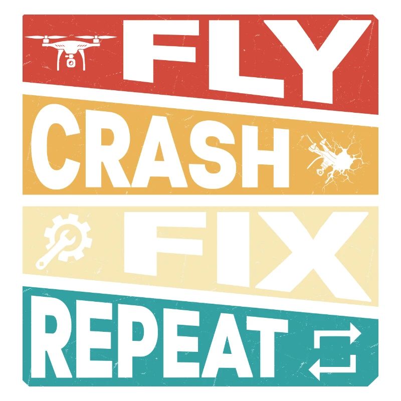 Fly Crash Fix Repeat RC Flight Drone Pilot