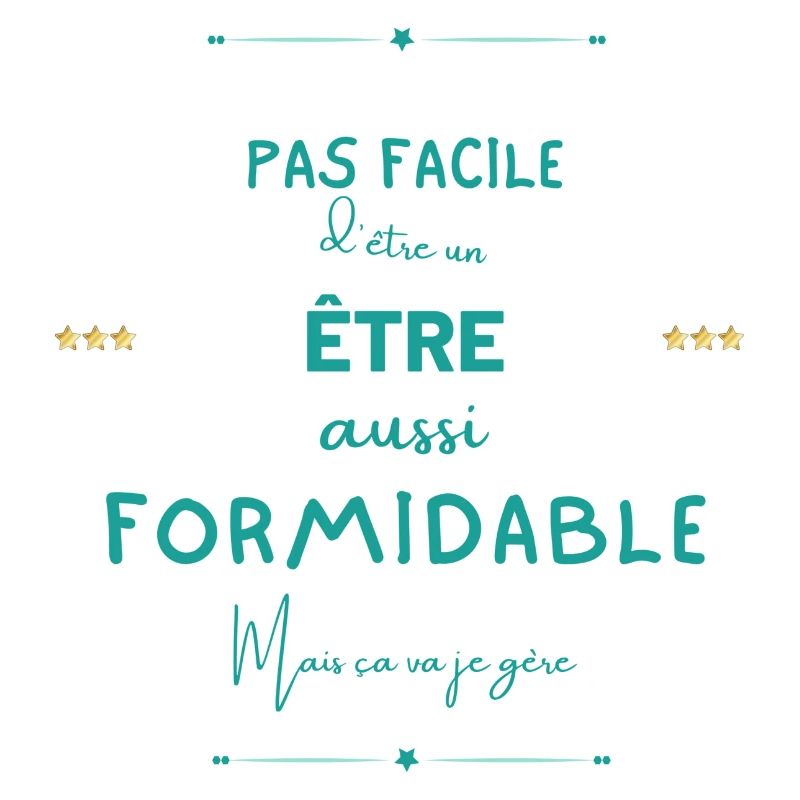 Être formidable mais je gère