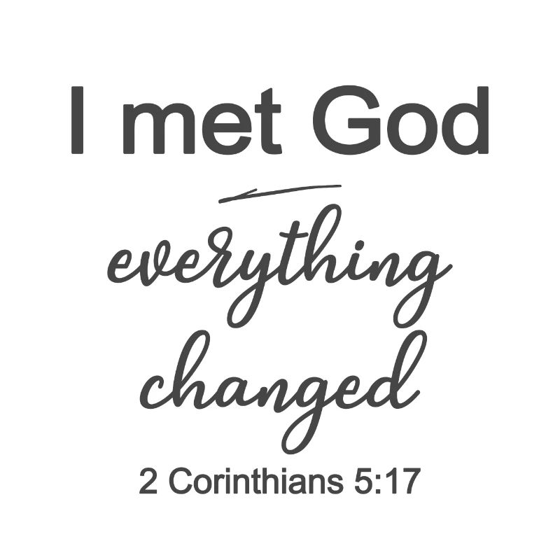 Christian Design I Met God Everything Changed 2