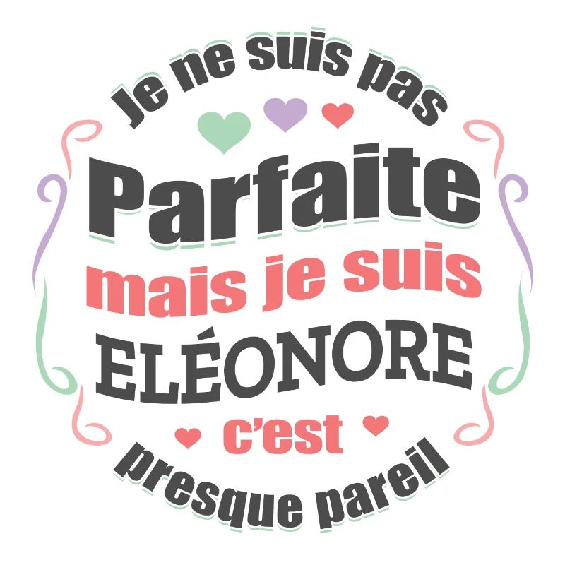 ELÉONORE PARFAITE - PRENOM ELÉONORE