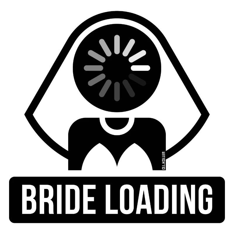 Bride Loading (Braut Wird Geladen / JGA / B)