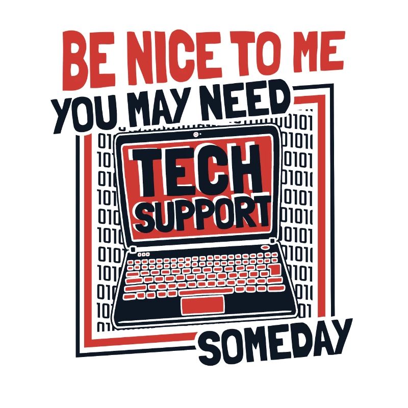 You May Need Tech Support Someday Computer Scientist