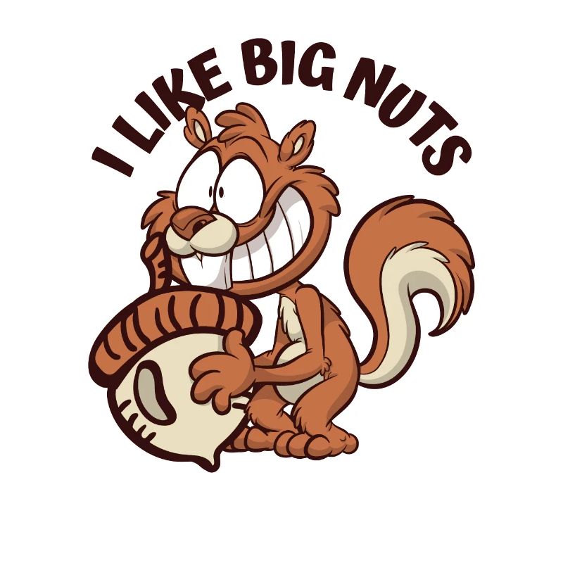 I Like Big Nuts Grauhörnchen Squirrel Eichhörnchen