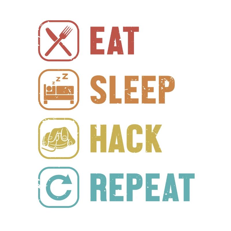 Eat Sleep Hack Repeat Phishing Sniffer Grey Hat