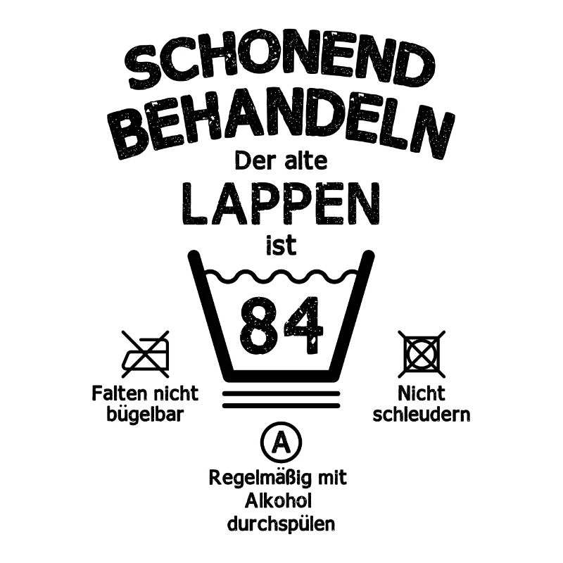 Der Alte Lappen, Schonend Behandeln 84. Geburtstag