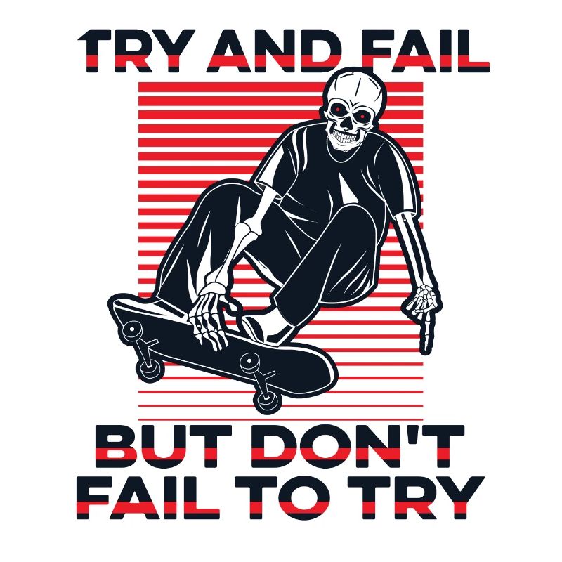 Try And Fail But Don't Fail To Try Skatepark