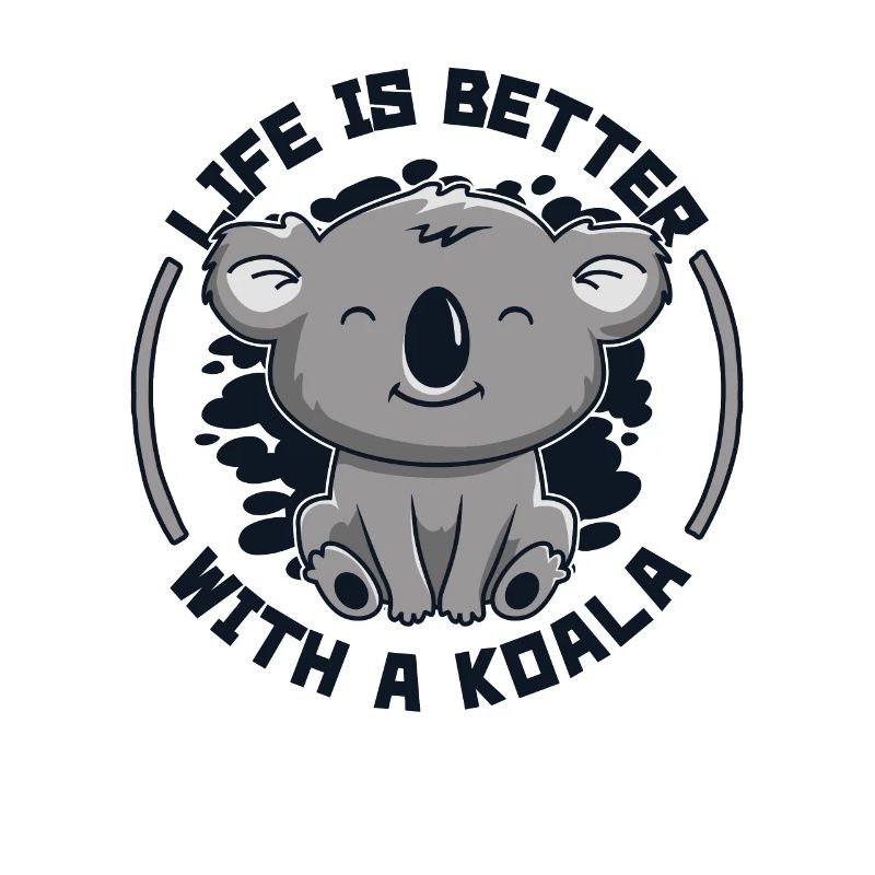 Life Is Better With A Koala Koalabear Eucalyptus