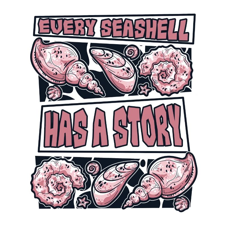 Every Seashell Has A Story Shell Hunter Seashell