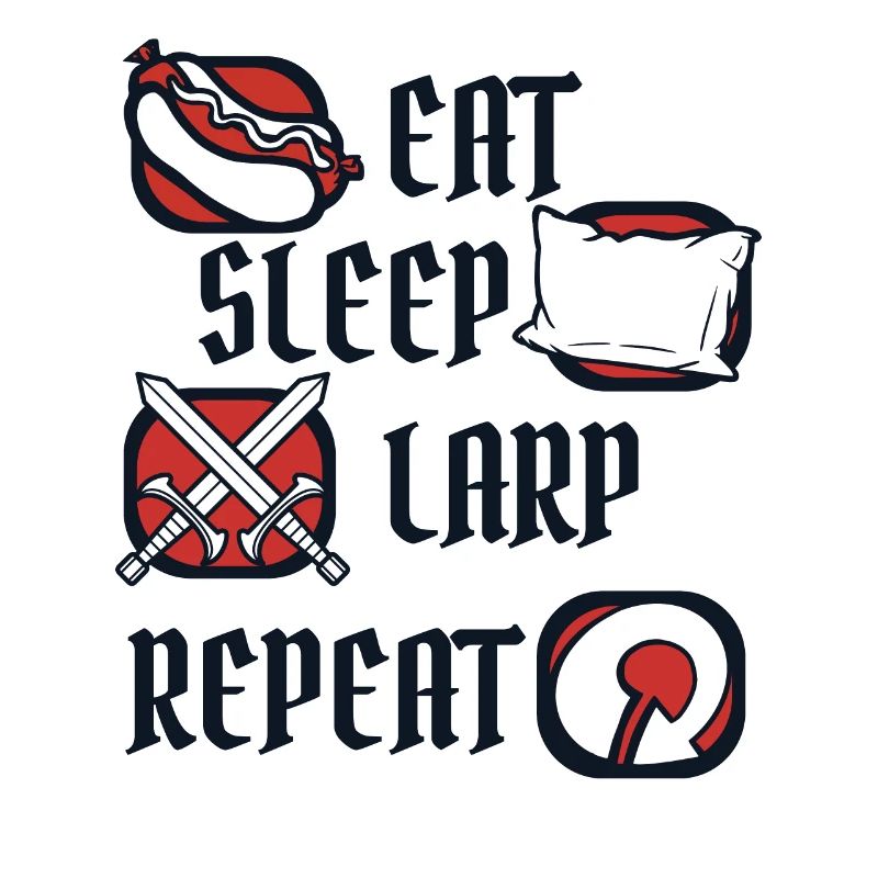 Eat Sleep LARP Repeat LARPing Weapons Armor