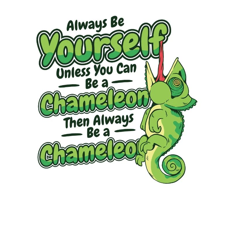 Sei immer du selbst, es sei denn, du kannst ein Chamäleon sein