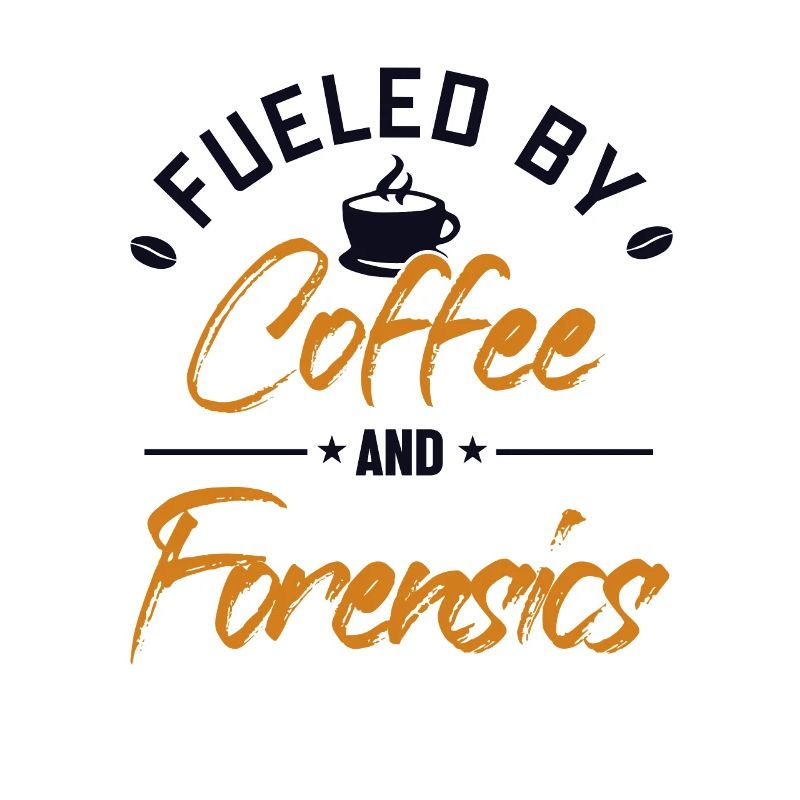 Fueled by Coffee and Forensics Science Forensic