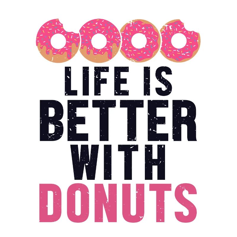 Das Leben ist besser mit Donuts Donuts Glazed Maker