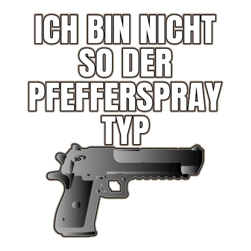 ICH BIN NICHT SO DER PFEFFERSPRAY TYP