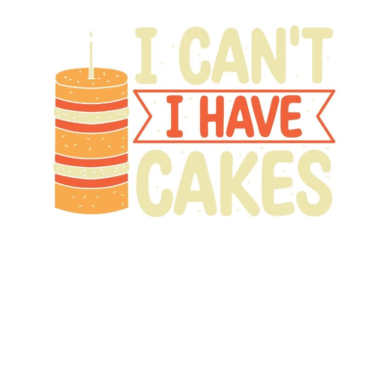 I can't I have cake | Bake Tshirt |