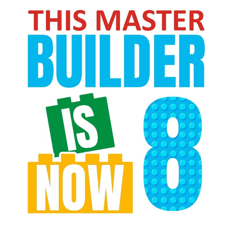 This Builder Is Now 8, Toy Blocks 8.