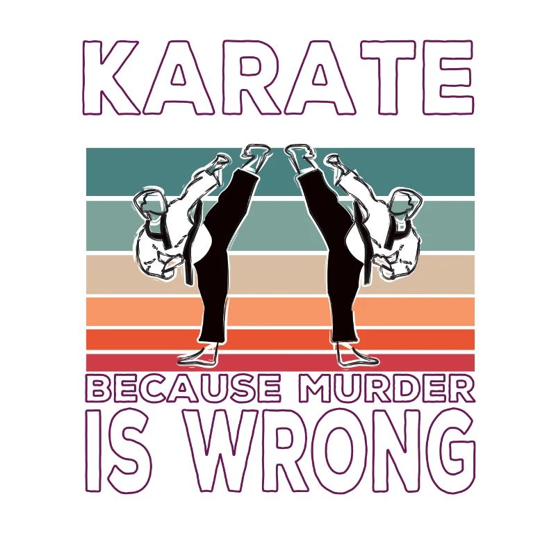 Karate Because Murder is Wrong Karate Spruch